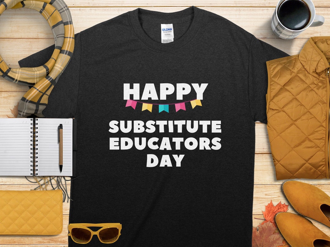 Substitute Educators Day Shirt Gift for November Holiday Tee Etsy