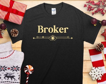 Broker T-Shirt, Real Estate T-Shirt, Funny Real Estate Shirt, Gift For Broker, Gift For Agent, Real Estate Agent Gift, Broker Gift