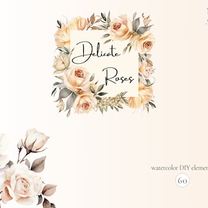 Watercolor Soft Roses Clipart PNG Set of 60, Cream Roses Flowers, Roses Flower Wreaths, Invitation Card PNG, Transparent PNG, Commercial Use