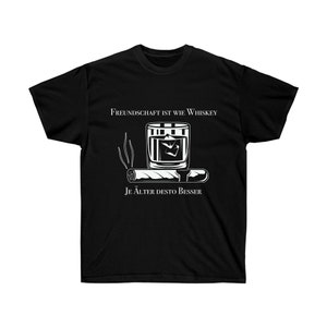 Freundschaft ist wie Whiskey | Unisex Ultra Cotton Tee | Whiskey | Zigarre