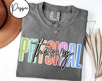Comfort Colors Physical Therapy Shirt, Physical Therapist, Pt Gift, Pt Shirt, Gift For Physical, Pt Therapists, Pediatric Physical Therapy