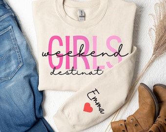 Custom Name Girls Weekend Sweatshirt Custom Name on Sleeve Girls Weekend Sweatshirt Girls Trip Sweatshirt Girls Weekend Customized Gift