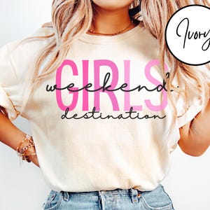 Comfort Colors Custom Girls Weekend Shirt, Personalized Girls Weekend Destination Shirt, Girls Trip Shirt, Girls Weekend Customized Gift