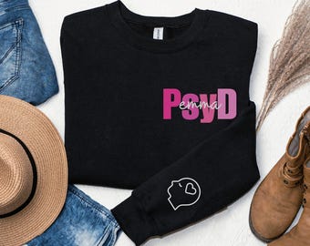 Personalized Doctor of Psychology PsyD Sweatshirt Psychologist Shirt PsyD Shirt Psychology Shirt PsyD Graduation Gift PsyD Appreciation Gift