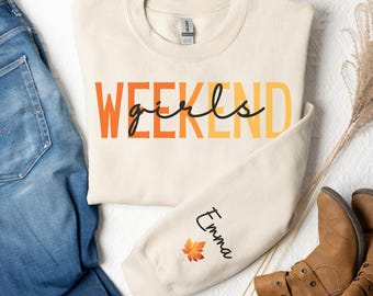 Custom Name Girls Weekend Fall Sweatshirt Custom Name on Sleeve Girls Weekend Sweatshirt Girls Trip Sweatshirt Girls Weekend Customized Gift