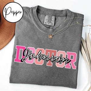 Comfort Colors® Personalized Doctor Shirt, Custom Doctor T-shirt, Doctor Gift, Doctor Tshirt, Doctor Appreciation Gift, MD Shirt, MD Gift