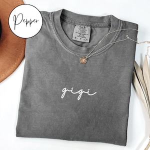 Comfort Colors® Gigi Shirt, Gigi T-Shirt, Gigi Tee, Cute Gigi Shirt, Gift for Gigi, Grandma Gift, Grandmother Shirt, Grandma Mimi Gigi Tee