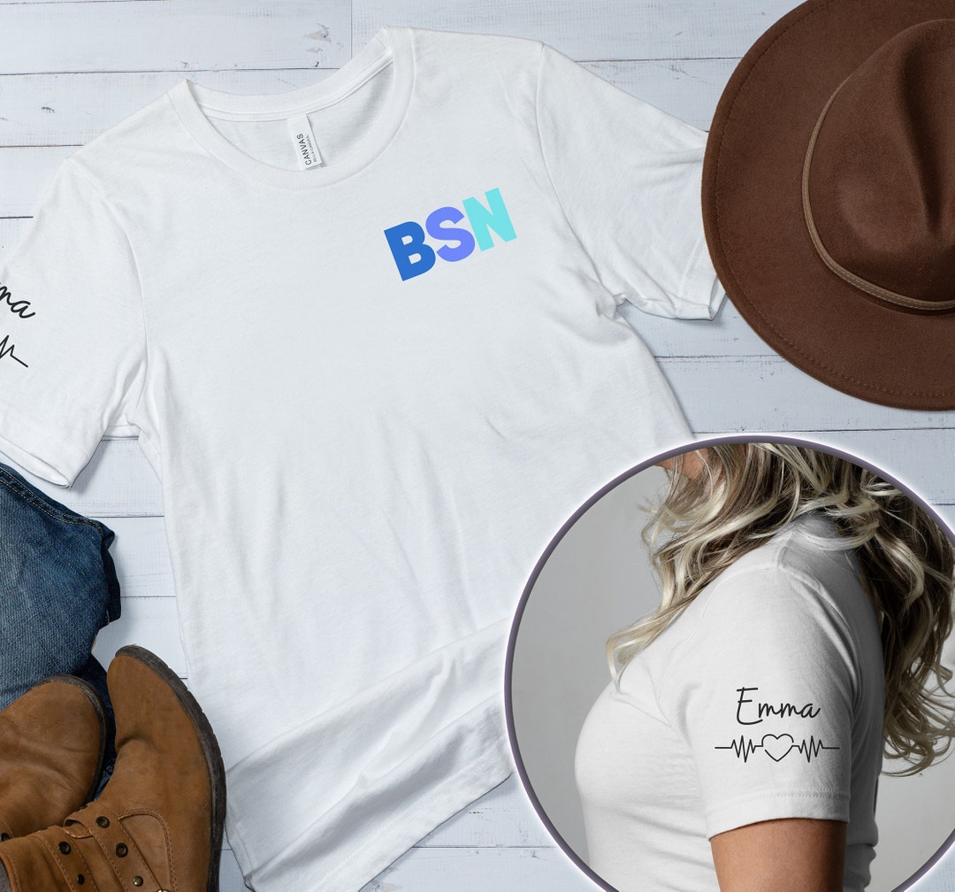 Personalized BSN Shirt Custom BSN Nurse Tshirt BSN Nurse Tshirt Nurse