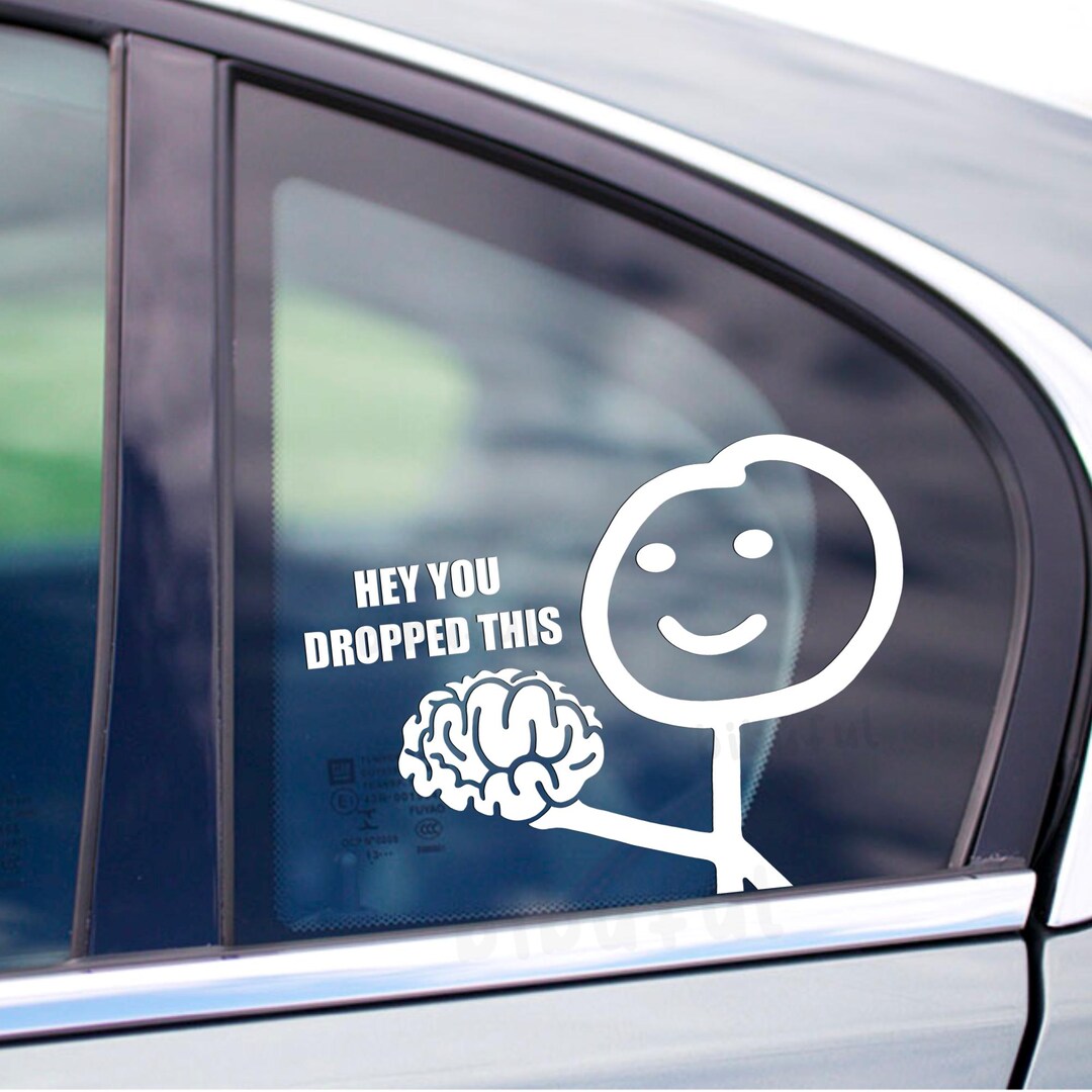 Hey You Dropped This Brain Meme Peeker Decal - Etsy