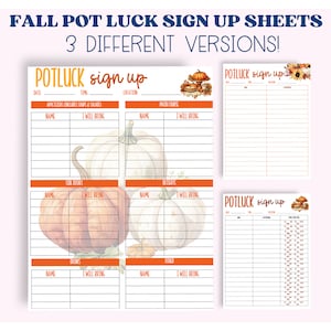 May include: Three different versions of fall potluck sign-up sheets. The sheets feature a pumpkin theme with orange and white pumpkins. The text includes "Fall Pot Luck Sign Up Sheets" and "Potluck Sign Up".