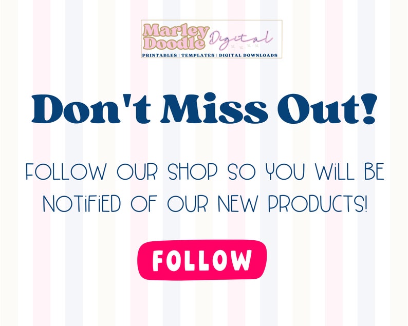 May include: A digital download advertisement with the text "Don't Miss Out!" in navy blue. The image encourages viewers to follow the shop to be notified of new products. A pink "FOLLOW" button is at the bottom.