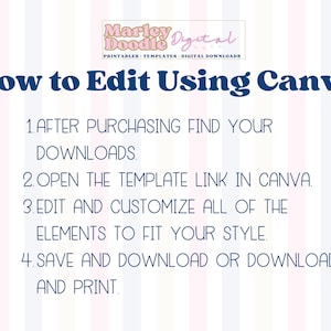 May include: A digital download graphic with instructions on how to edit using Canva. The text includes steps to find downloads, open a template link, edit and customize elements, and save or download and print. The background has vertical stripes.