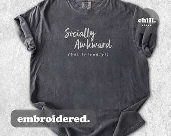 Socially Awkward (but friendly!) Unisex Comfort Colors 1717 Shirt | Embroidered | Vintage Crewneck Tee