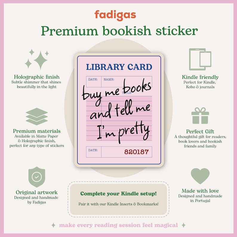 May include: A rectangular sticker designed like a vintage library card with a light pink background and dark blue border. The text reads LIBRARY CARD and 820187, with the handwritten black script: buy me books and tell me I'm pretty.