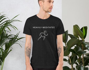 HEAVILY MEDITATED Unisex t-shirt - yoga, motivational, inspirational, funny, meditation, gym, lounge, fitness,
