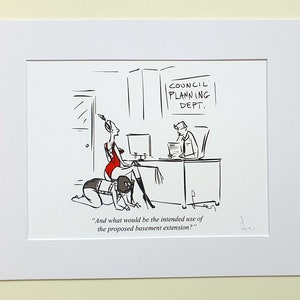 Signed print of my Private Eye magazine cartoon “And what would be the intended use of the proposed basement extension?”