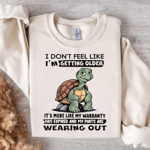 I Don't Feel Like I'm Getting Older It's More Like Warranty Png , Funny Turtle Aging Quote Png, Expired Warranty Png, Old People Png