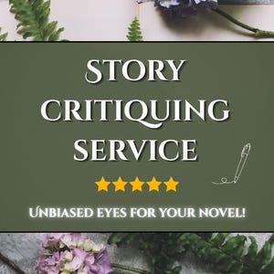 Puede incluir: Un gráfico rectangular con fondo verde oliva oscuro que presenta el texto blanco STORY CRITIQUING SERVICE, cinco estrellas amarillas, un dibujo lineal blanco de un bolígrafo y el texto blanco UNBIASED EYES FOR YOUR NOVEL!, enmarcado por hortensias moradas y helechos.