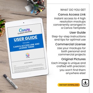 May include: A digital tablet mockup showing a user guide for Canva custom mockups. The guide includes a Canva access link and license terms. The text on the tablet reads "Canva Custom Mockup" and "User Guide includes Canva Access Link and License Terms". The text on the right side of the image reads "What do you get? Canva Access Link, Instant access to 4 high resolution mockups conveniently arranged in a Canva Template, User Guide, Step-by-step instructions and tips for optimal use, Commercial License, Use your mockups for both personal and commercial projects, Original Pictures, Each image is unique and crafted with precision: you won't find them anywhere else! Instant Download".