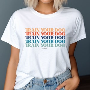 Unisex Dog Training Tshirt in a Retro Style Tshirt for Dog Lover gift | Train Your Dog shirt for Dog Trainer