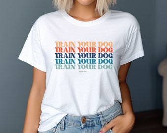 Unisex Dog Training Tshirt in a Retro Style Tshirt for Dog Lover gift | Train Your Dog shirt for Dog Trainer