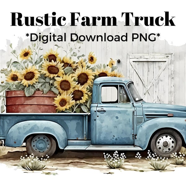 Rustic Blue Farm Truck PNG Barn Sunflowers Rustic Truck Country, Vintage, Rusty Old Farm Truck, Commercial Use Clipart, Farmer, Barnyard