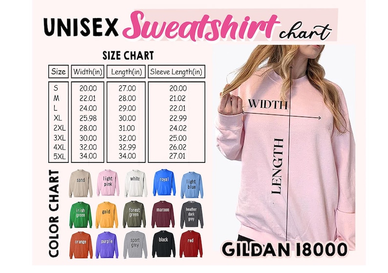 May include: A pink Gildan 18000 unisex sweatshirt with a size chart and color options. The size chart shows measurements in inches for width, length, and sleeve length. Color options include sand, light pink, white, royal blue, and more.