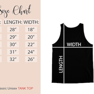 May include: A black classic unisex tank top with a size chart. The chart shows the length and width measurements in inches for sizes S through 2XL. The tank top's length and width are also labeled in the image.