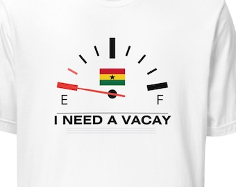 I Need A Vacay Ghana Flag T-Shirt