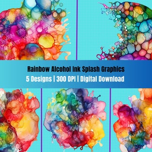 May include: Five digital graphic designs featuring abstract rainbow alcohol ink splashes. Each design is 300 DPI and perfect for digital projects.