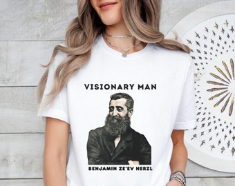 Israeli Tshirt, Herzl the Visionary of the States of Israel, Zionist shirt, Jewish Gift, Gift for Her, Him