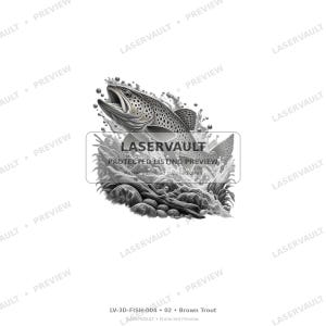 May include: A grayscale illustration of a brown trout leaping from water, surrounded by splashes, bubbles, and rocks. A rectangular overlay contains the text LASERVAULT PROTECTED LISTING PREVIEW. The bottom text reads LV-3D-FISH-004 02 Brown Trout.