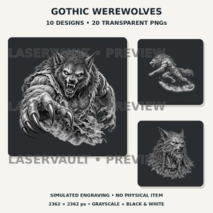 Puede incluir: Conjunto gráfico digital titulado GOTHIC WEREWOLVES con 10 diseños y 20 PNG transparentes. Las imágenes muestran ilustraciones detalladas en escala de grises de hombres lobo con garras afiladas, pelaje y colmillos. Texto: LASERVAULT PREVIEW.
