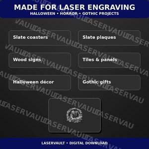 May include: A digital download file for laser engraving featuring the text MADE FOR LASER ENGRAVING, HALLOWEEN, HORROR, GOTHIC PROJECTS, and a list of items including slate coasters, plaques, wood signs, tiles, panels, decor, and gifts.