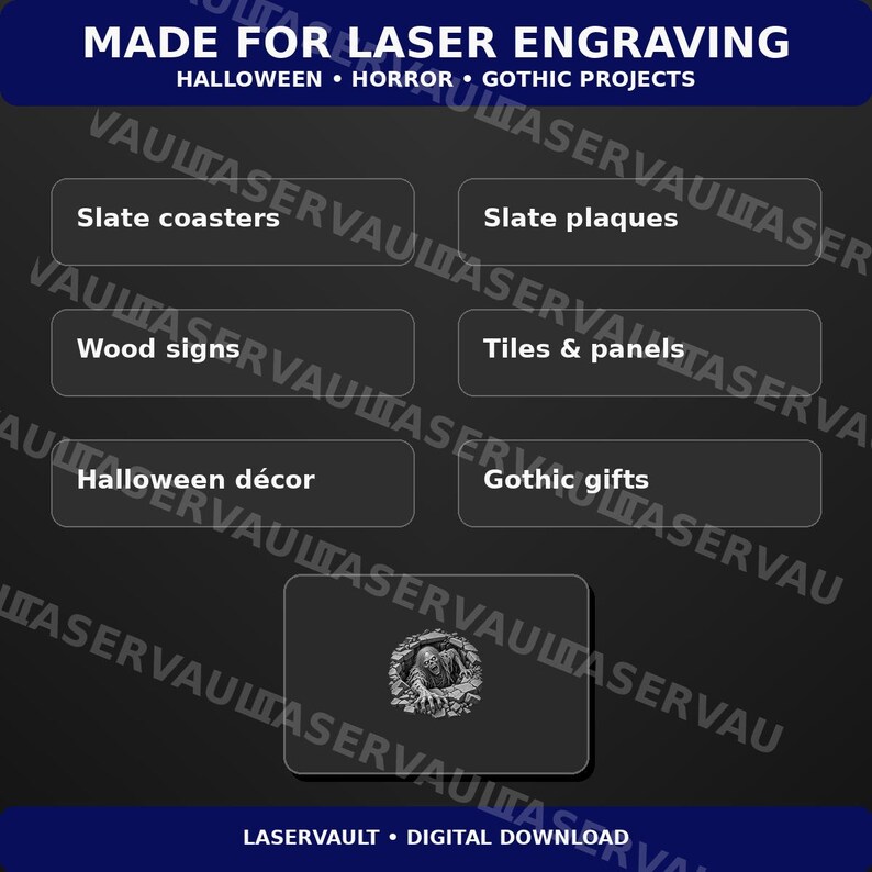 May include: A digital download file for laser engraving featuring the text MADE FOR LASER ENGRAVING, HALLOWEEN, HORROR, GOTHIC PROJECTS, and a list of items including slate coasters, plaques, wood signs, tiles, panels, decor, and gifts.