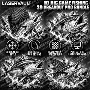 May include: A digital bundle of 10 big game fishing 3D breakout PNG designs featuring black and white illustrations of sailfish and tuna leaping from water with splashing effects. The text LASERVAULT and 10 BIG GAME FISHING 3D BREAKOUT PNG BUNDLE are visible.