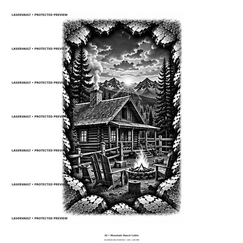May include: A black and white graphic print titled 10 Mountain Ranch Cabin featuring a log cabin with a smoking chimney, a campfire, and two chairs. The scene is framed by a textured border and includes the repeated text LASERVAULT PROTECTED PREVIEW.