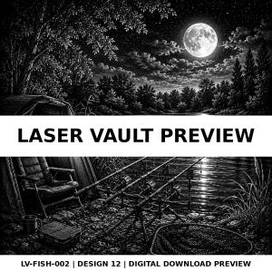 Puede incluir: Un gráfico digital en blanco y negro que muestra una escena nocturna con luna llena sobre un lago, una silla de camping, cañas de pescar en soportes y una red. El texto LASER VAULT PREVIEW y LV-FISH-002 | DESIGN 12 | DIGITAL DOWNLOAD PREVIEW aparece.