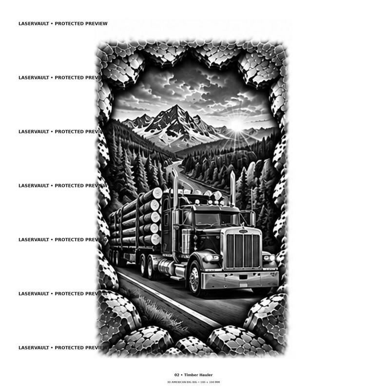 May include: A black and white graphic illustration of a semi-truck hauling logs on a road through a forest with mountains in the background. The scene is framed by a textured, stone-like border. The text LASERVAULT PROTECTED PREVIEW appears repeatedly.
