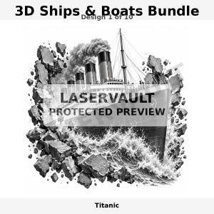 Op de afbeelding: Een zwart-witte grafische illustratie van het schip Titanic dat door een gebroken muureffect breekt. Het schip heeft vier schoorstenen met rook, masten en kolkend water bij de boeg. De tekst luidt 3D Ships & Boats Bundle en LASERVAULT.