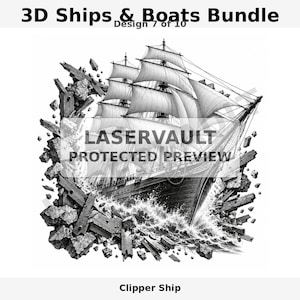 Op de afbeelding: Een zwart-witte grafische illustratie van een klipper die door een houten frame breekt, omringd door opspattend water en puin. De tekst 3D Ships & Boats Bundle, Design 7 of 10, LASERVAULT PROTECTED PREVIEW en Clipper Ship is zichtbaar.