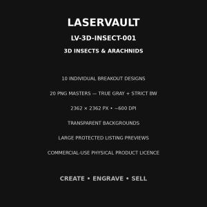 May include: A black digital product listing for LASERVAULT LV-3D-INSECT-001 3D INSECTS & ARACHNIDS featuring 10 individual breakout designs, 20 PNG masters in true gray and strict black and white, 2362 x 2362 px at 600 DPI, transparent backgrounds, and a commercial-use licence.