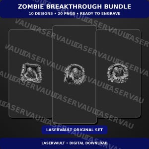 May include: A digital bundle titled ZOMBIE BREAKTHROUGH BUNDLE featuring 10 designs and 20 PNGs ready to engrave. The graphic displays three grayscale illustrations of zombies emerging from broken stone walls or brick openings.