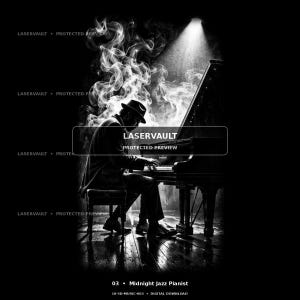 May include: A black and white digital illustration of a pianist wearing a hat, seated at a grand piano. Swirling smoke rises above the instrument under a spotlight. The text LASERVAULT PROTECTED PREVIEW and 03 Midnight Jazz Pianist appear.
