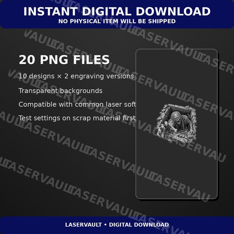 May include: A digital product listing for 20 PNG files featuring 10 designs with 2 engraving versions each. The text reads INSTANT DIGITAL DOWNLOAD, NO PHYSICAL ITEM WILL BE SHIPPED, 20 PNG FILES, 10 designs x 2 engraving versions, Transparent backgrounds, Compatible with common laser soft, Test settings on scrap material first, LASERVAULT DIGITAL DOWNLOAD.