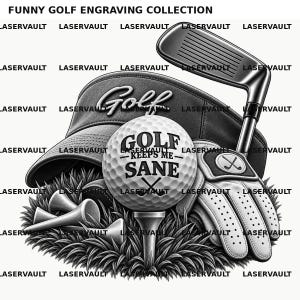 Può includere: Un grafico in bianco e nero con una pallina da golf su un tee con il testo GOLF KEEPS ME SANE, una visiera da golf con la parola Golf, un guanto da golf, una mazza da golf e due tee aggiuntivi nell'erba. Il testo in alto recita FUNNY GOLF ENGRAVING COLLECTION.