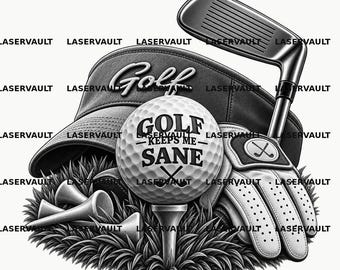 May include: A black and white graphic featuring a golf ball on a tee with the text GOLF KEEPS ME SANE, a golf visor with the word Golf, a golf glove, a golf club, and two additional tees resting in grass. The top text reads FUNNY GOLF ENGRAVING COLLECTION.