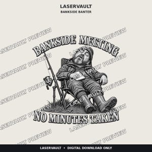 May include: A black and white graphic illustration featuring a person sleeping in a folding chair with a fishing rod nearby. The text reads LASERVAULT, BANKSIDE BANTER, BANKSIDE MEETING, and NO MINUTES TAKEN.