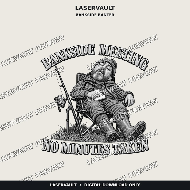 May include: A black and white graphic illustration featuring a person sleeping in a folding chair with a fishing rod nearby. The text reads LASERVAULT, BANKSIDE BANTER, BANKSIDE MEETING, and NO MINUTES TAKEN.