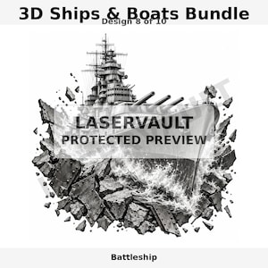 Op de afbeelding: Een zwart-witte grafische illustratie van een slagschip dat uit verbrijzelde metalen platen en water tevoorschijn komt. De tekst 3D Ships & Boats Bundle, Design 8 of 10, LASERVAULT PROTECTED PREVIEW en Battleship is zichtbaar.